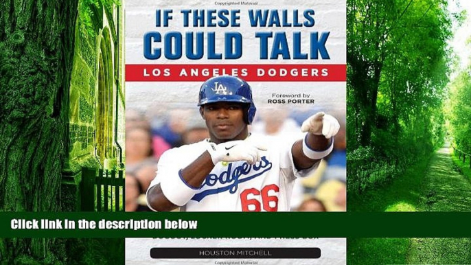 Buy  If These Walls Could Talk: Los Angeles Dodgers: Stories from the Los Angeles Dodgers Dugout,