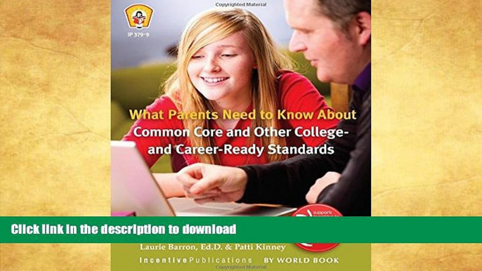 FAVORITE BOOK  What Parents Need to Know About Common Core and Other College- and Career-Ready