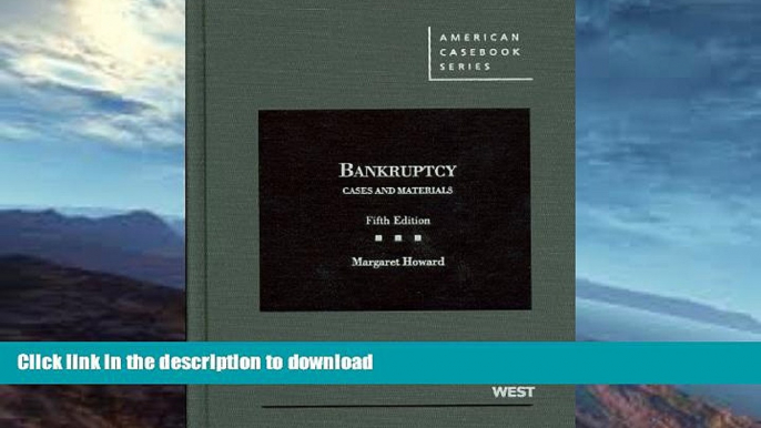 FAVORITE BOOK  Cases and Materials on Bankruptcy, 5th (American Casebook) (American Casebook