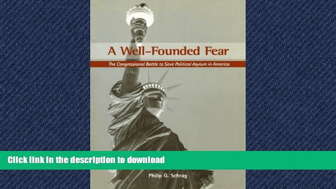 FAVORITE BOOK  A Well-Founded Fear: The Congressional Battle to Save Political Asylum in America