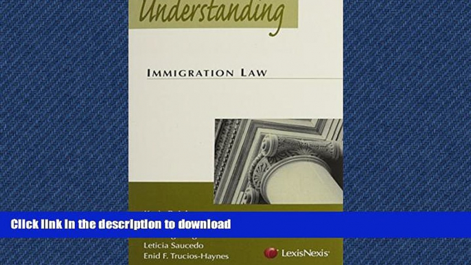 FAVORITE BOOK  Understanding Immigration Law FULL ONLINE