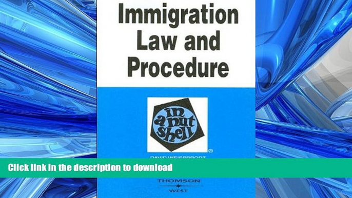 READ BOOK  Immigration Law and Procedure in a Nutshell (text only) 5th (Fifth) edition by D. S.