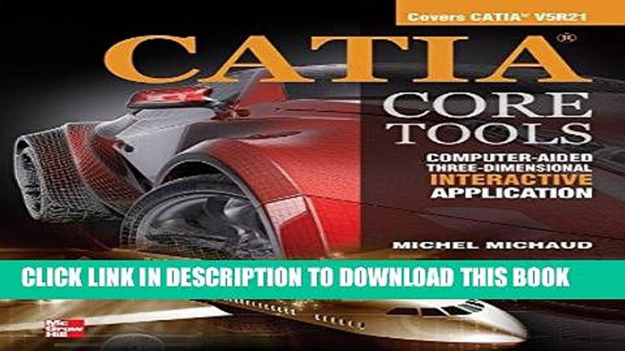 Ebook CATIA Core Tools: Computer Aided Three-Dimensional Interactive Application Free Read