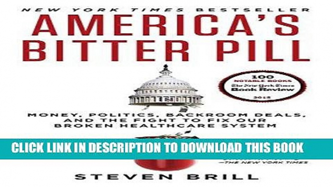 Ebook America s Bitter Pill: Money, Politics, Backroom Deals, and the Fight to Fix Our Broken