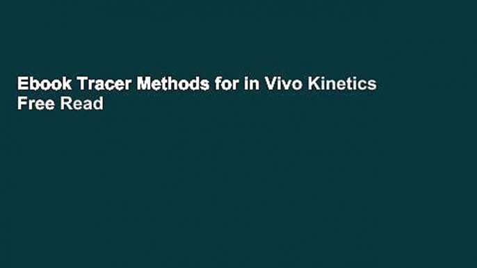 Ebook Tracer Methods for in Vivo Kinetics Free Read