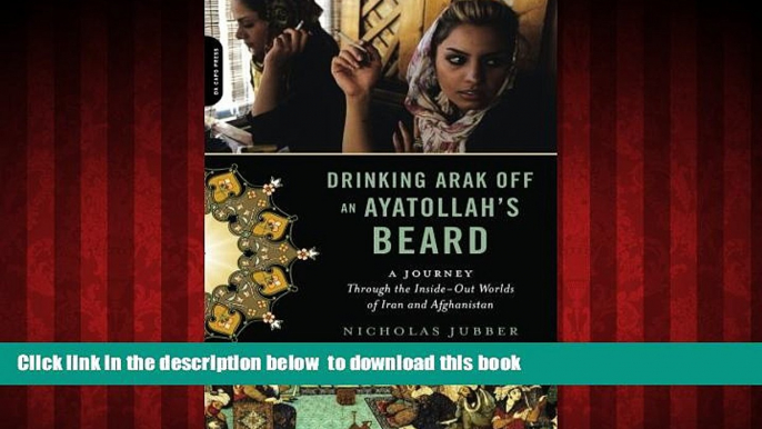 liberty book  Drinking Arak Off an Ayatollahâ€™s Beard: A Journey Through the Inside-Out Worlds of