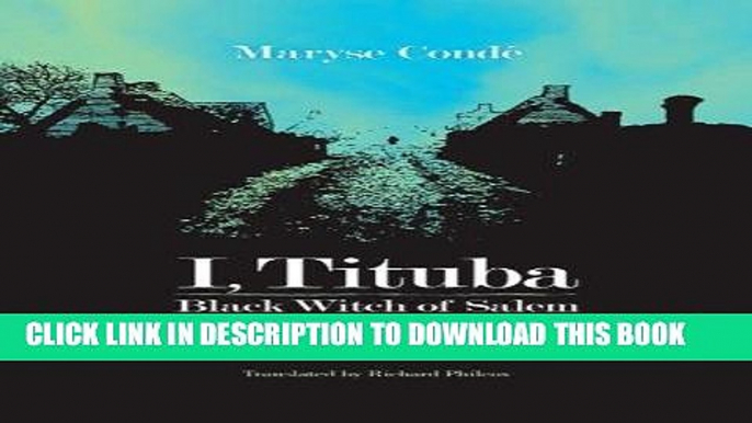 [PDF] I, Tituba, Black Witch of Salem (CARAF Books: Caribbean and African Literature translated