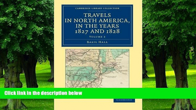 Buy NOW  Travels in North America, in the Years 1827 and 1828 (Cambridge Library Collection -