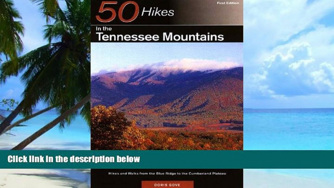 Buy NOW  50 Hikes in the Tennessee Mountains: Hikes and Walks from the Blue Ridge to the