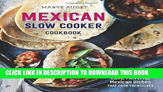 Best Seller Mexican Slow Cooker Cookbook: Easy, Flavorful Mexican Dishes That Cook Themselves Free