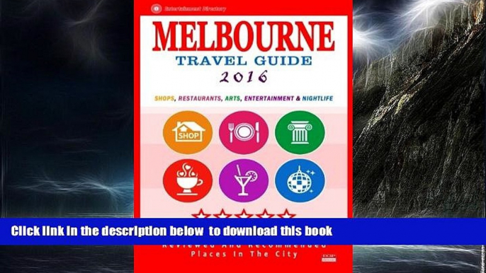 Read books  Melbourne Travel Guide 2016: Shops, Restaurants, Arts, Entertainment and Nightlife in