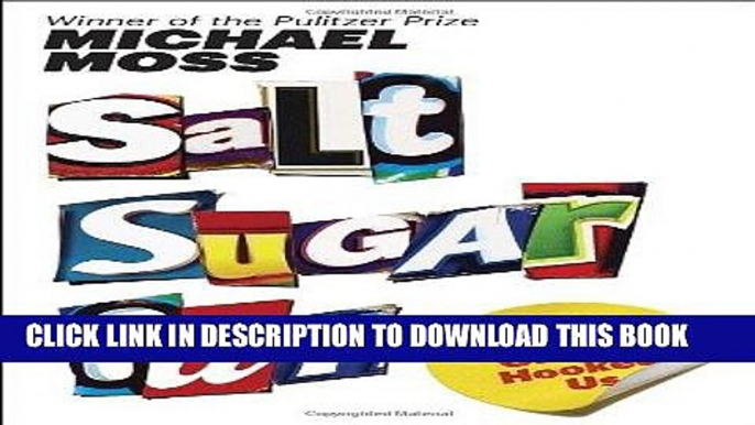 Best Seller Salt Sugar Fat: How the Food Giants Hooked Us Free Read