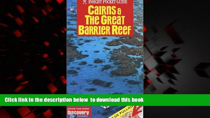 Read books  Cairns   the Great Barrier Reef (Insight Pocket Guide Cairns   the Great Barrier Reef)