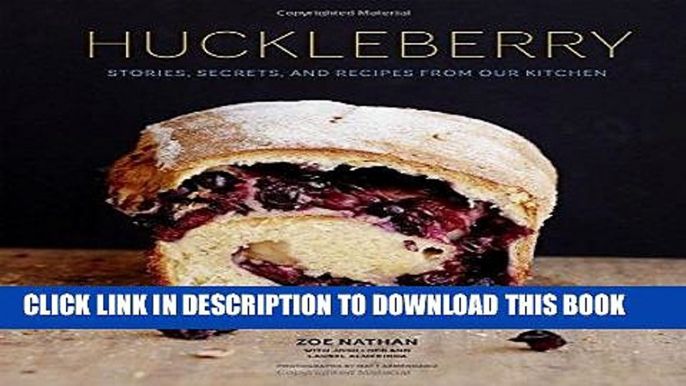 Best Seller Huckleberry: Stories, Secrets, and Recipes From Our Kitchen Free Read