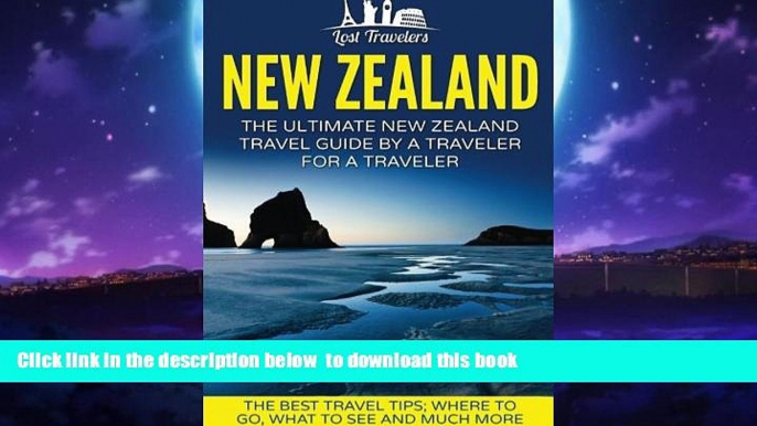 liberty books  New Zealand: The Ultimate New Zealand Travel Guide By A Traveler For A Traveler: