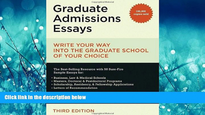 READ THE NEW BOOK  Graduate Admissions Essays: Write Your Way into the Graduate School of Your