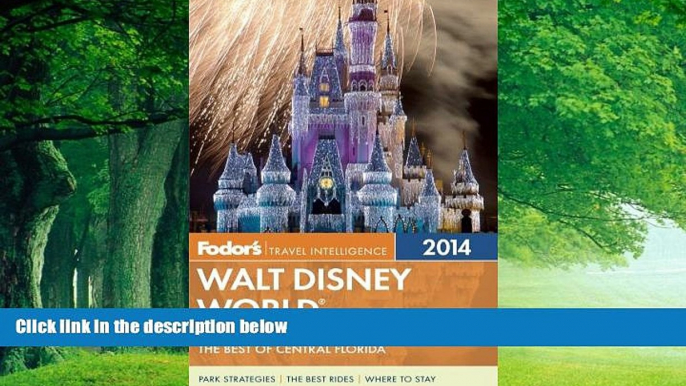 Buy NOW  Fodor s Walt Disney World 2014: with Universal, SeaWorld, and the Best of Central Florida