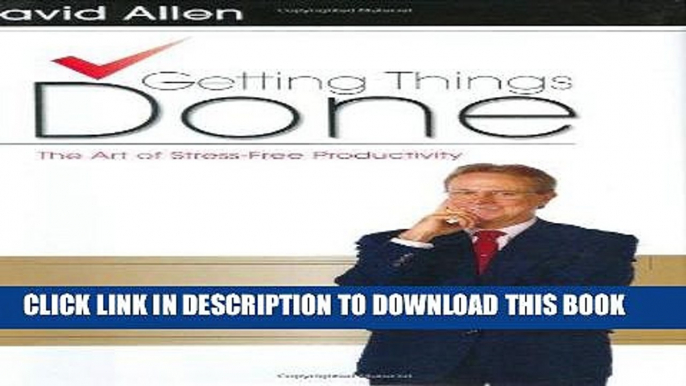 [PDF Kindle] Getting Things Done: The Art of Stress-Free Productivity Full Book