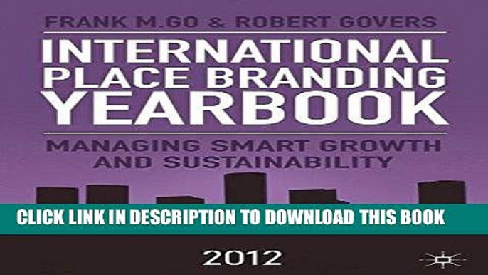 [PDF] Mobi International Place Branding Yearbook 2012: Managing Smart Growth and Sustainability