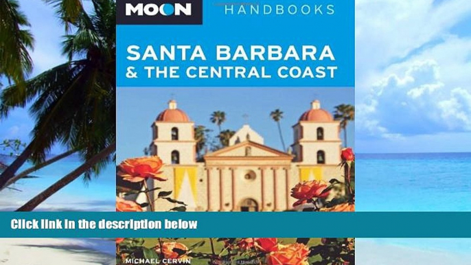 Buy NOW Michael Cervin Moon Santa Barbara   the Central Coast (Moon Handbooks)  Pre Order