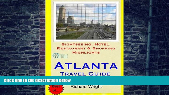 Richard Wright Atlanta Travel Guide: Sightseeing, Hotel, Restaurant   Shopping Highlights