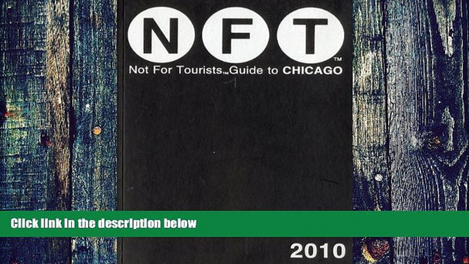 Not For Tourists Not for Tourists Guide to 2010 Chicago (Not for Tourists Guidebook) (Not for