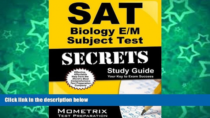 Big Sales  SAT Biology E/M Subject Test Secrets Study Guide: SAT Subject Exam Review for the SAT