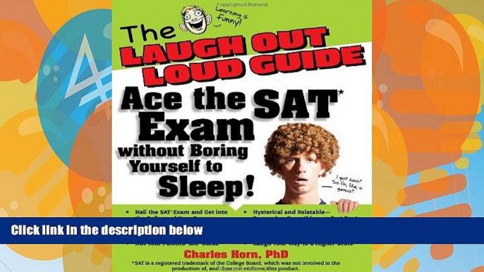 Big Sales  The Laugh Out Loud Guide: Ace the SAT Exam without Boring Yourself to Sleep!  Premium