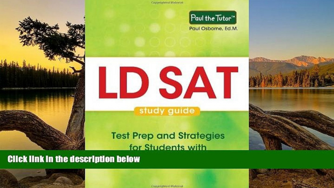 Buy NOW  LD SAT Study Guide: Test Prep and Strategies for Students with Learning Disabilities