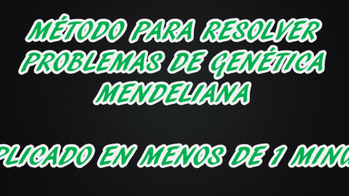 RESOLVER PROBLEMAS GENÉTICA MENDELIANA: PASOS A SEGUIR