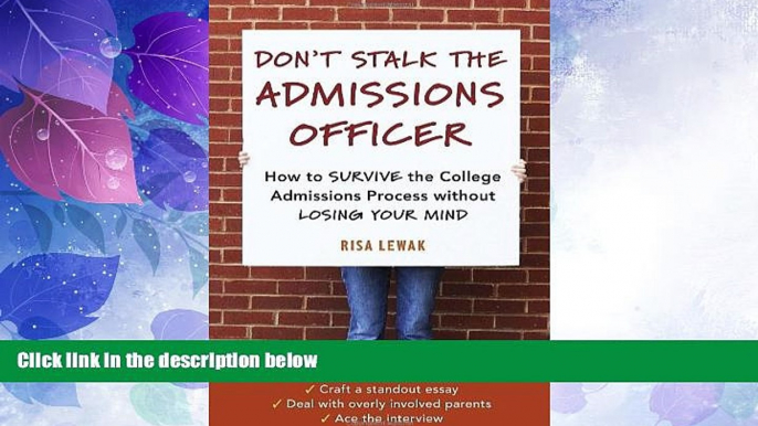 Best Price Don t Stalk the Admissions Officer: How to Survive the College Admissions Process