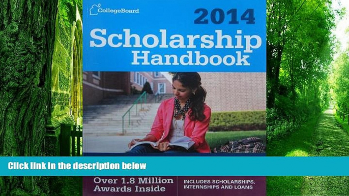 Pre Order Scholarship Handbook 2014 (College Board Scholarship Handbook) The College Board