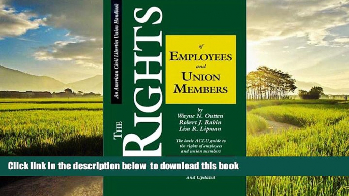 Buy Wayne N. Outten The Rights of Employees and Union Members, Second Edition: The Basic ACLU