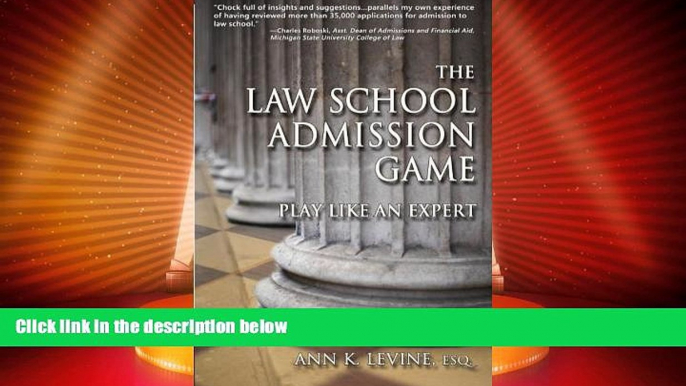 Best Price The Law School Admission Game: Play Like an Expert (Law School Expert) Ann K. Levine PDF