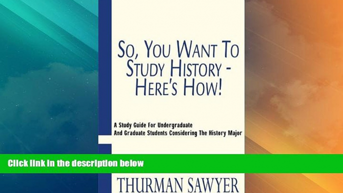 Price So, You Want To Study History - Here s How! Thurman Sawyer On Audio