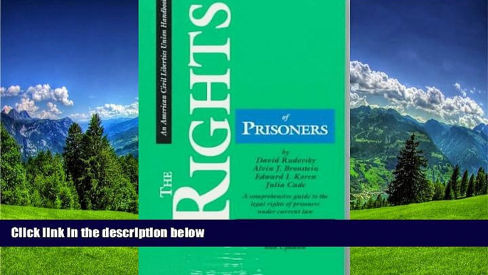 READ THE NEW BOOK The Rights of Prisoners, Fourth Edition: A Comprehensive Guide to Prisoners