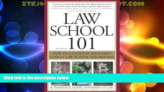 Price Law School 101: How to Succeed in Your First Year of Law School and Beyond R. Stephanie Good