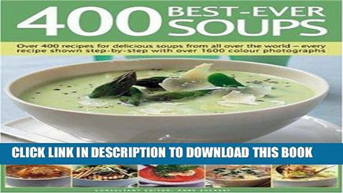 MOBI 400 Best-Ever Soups: A fabulous collection of delicious soups from all over the world - with