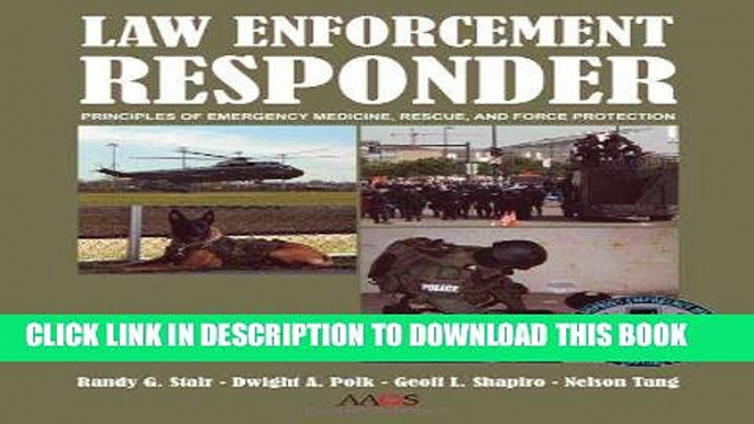 [READ] Mobi Law Enforcement Responder: Principles of Emergency Medicine, Rescue, and Force