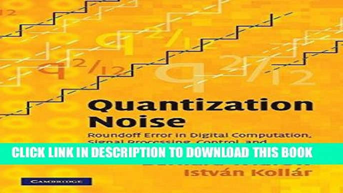 [READ] Ebook Quantization Noise: Roundoff Error in Digital Computation, Signal Processing,