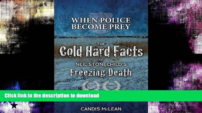 FAVORITE BOOK  When Police Become Prey: The Cold, Hard Facts of Neil Stonechild s Freezing Death