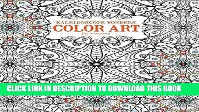 Best Seller Kaleidoscope Wonders | Color Art for Everyone - Leisure Arts (6707) Free Read