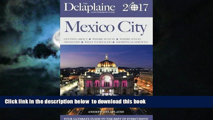 liberty book  MEXICO CITY - The Delaplaine 2017 Long Weekend Guide (Long Weekend Guides) READ ONLINE