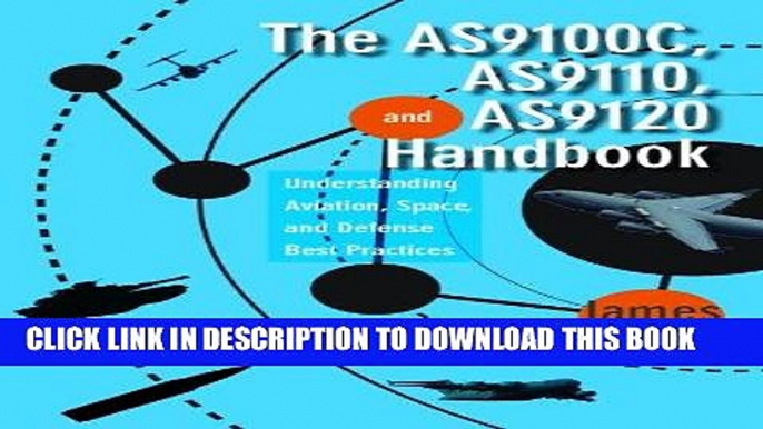 [PDF] Online The AS9100C, AS9110, and AS9120 Handbook: Understanding Aviation, Space, and Defense