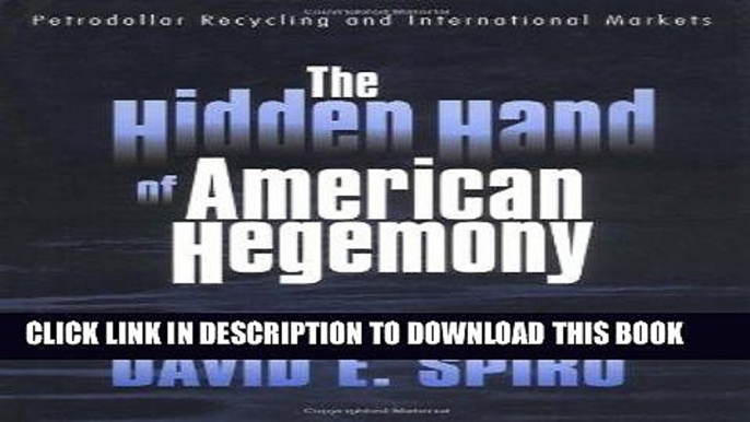 [FREE] Ebook The Hidden Hand of American Hegemony: Petrodollar Recycling and International Markets