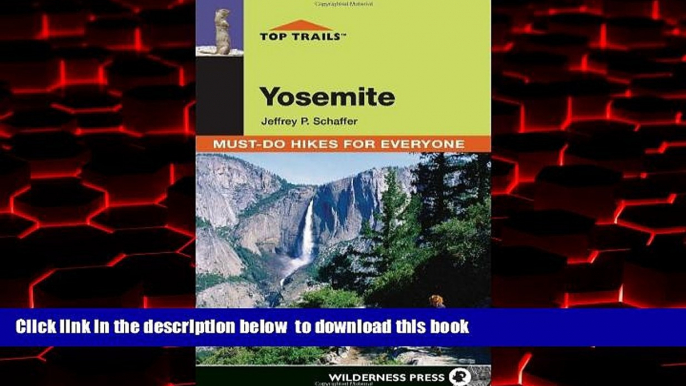 liberty book  Top Trails: Yosemite: Must-Do Hikes for Everyone (Top Trails: Must-Do Hikes) READ