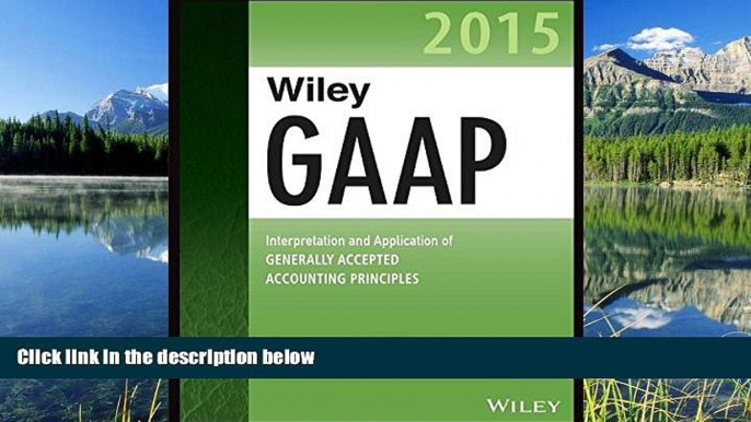 READ book Wiley GAAP 2015: Interpretation and Application of Generally Accepted Accounting