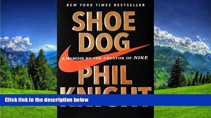 PDF [DOWNLOAD] Shoe Dog: A Memoir by the Creator of Nike READ ONLINE