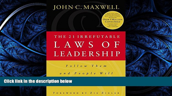 READ THE NEW BOOK The 21 Irrefutable Laws of Leadership: Follow Them and People Will Follow You