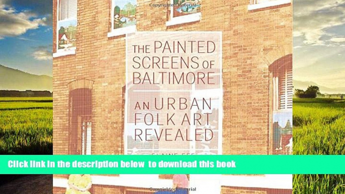 GET PDFbooks  The Painted Screens of Baltimore: An Urban Folk Art Revealed (Folklore Studies in a